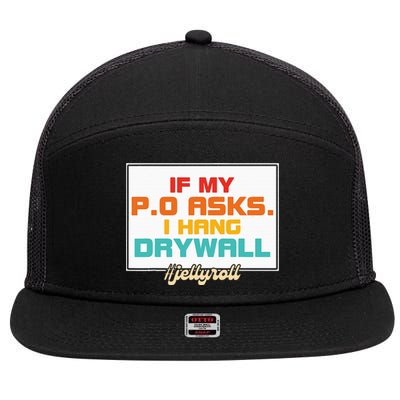 If My P.O Asks. I Hang Drywall 7 Panel Mesh Trucker Snapback Hat