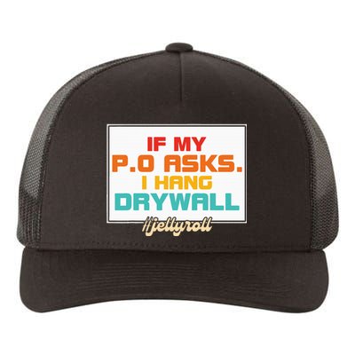 If My P.O Asks. I Hang Drywall Yupoong Adult 5-Panel Trucker Hat