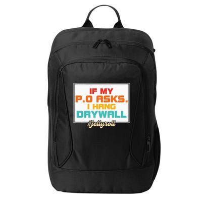 If My P.O Asks. I Hang Drywall City Backpack