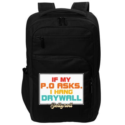 If My P.O Asks. I Hang Drywall Impact Tech Backpack