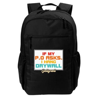 If My P.O Asks. I Hang Drywall Daily Commute Backpack