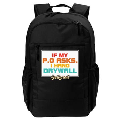 If My P.O Asks. I Hang Drywall Daily Commute Backpack