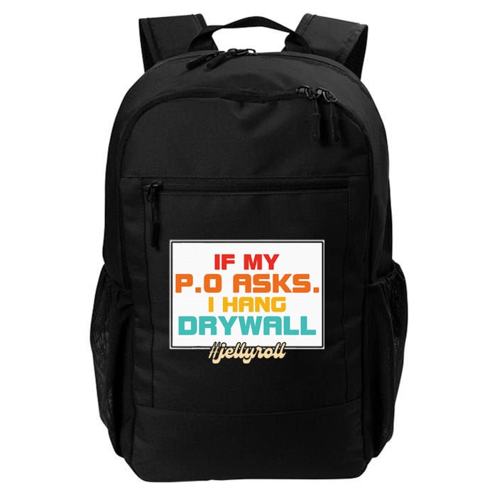 If My P.O Asks. I Hang Drywall Daily Commute Backpack