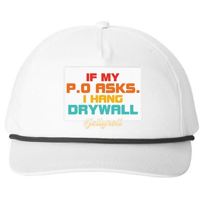 If My P.O Asks. I Hang Drywall Snapback Five-Panel Rope Hat