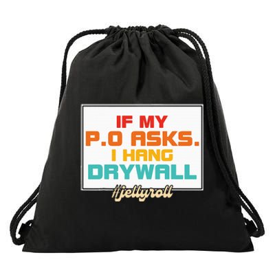 If My P.O Asks. I Hang Drywall Drawstring Bag