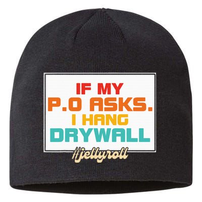 If My P.O Asks. I Hang Drywall Sustainable Beanie