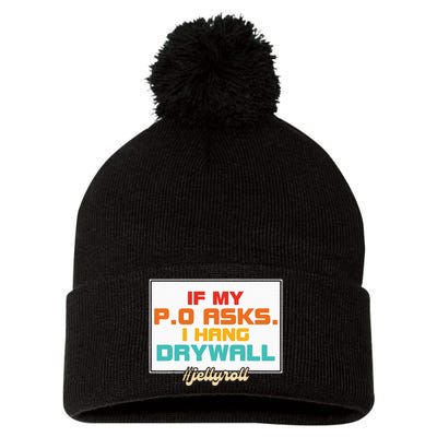 If My P.O Asks. I Hang Drywall Pom Pom 12in Knit Beanie