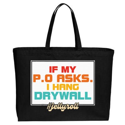 If My P.O Asks. I Hang Drywall Cotton Canvas Jumbo Tote