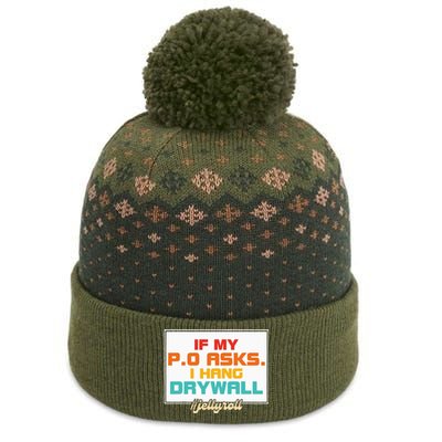 If My P.O Asks. I Hang Drywall The Baniff Cuffed Pom Beanie