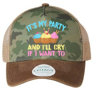 Its My Party And Ill Cry If I Want To Legacy Tie Dye Trucker Hat