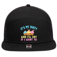 Its My Party And Ill Cry If I Want To 7 Panel Mesh Trucker Snapback Hat