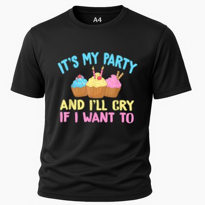 Its My Party And Ill Cry If I Want To Performance Shirt