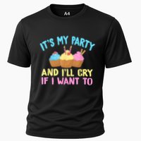 Its My Party And Ill Cry If I Want To Performance Shirt