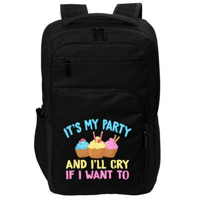 Its My Party And Ill Cry If I Want To Impact Tech Backpack