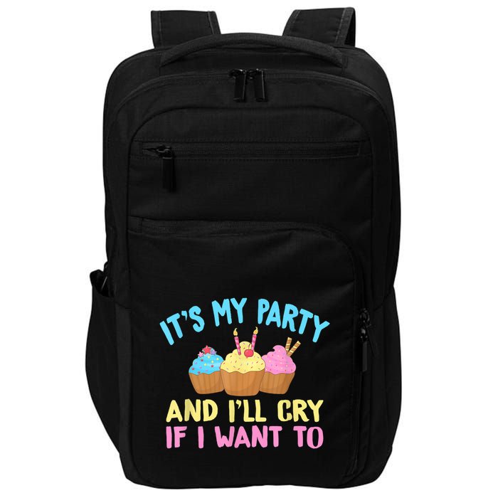 Its My Party And Ill Cry If I Want To Impact Tech Backpack