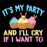 Its My Party And Ill Cry If I Want To Drawstring Bag