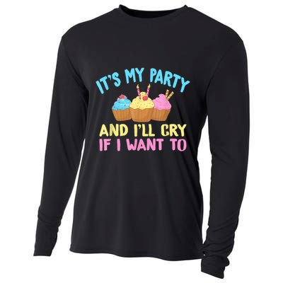 Its My Party And Ill Cry If I Want To Cooling Performance Long Sleeve Crew
