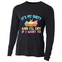 Its My Party And Ill Cry If I Want To Cooling Performance Long Sleeve Crew
