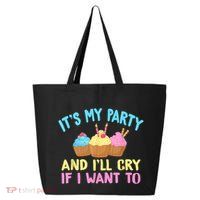 Its My Party And Ill Cry If I Want To 25L Jumbo Tote