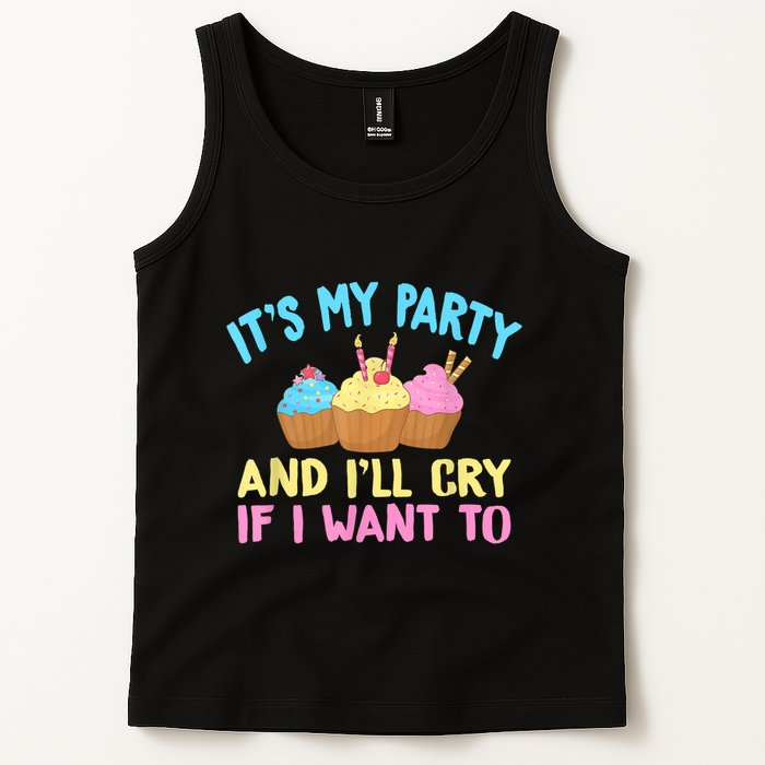Its My Party And Ill Cry If I Want To Tank Top
