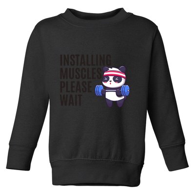 Installing Muscles Please Wait Panda Gym Toddler Sweatshirt
