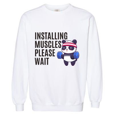 Installing Muscles Please Wait Panda Gym Garment-Dyed Sweatshirt