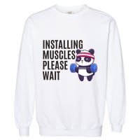 Installing Muscles Please Wait Panda Gym Garment-Dyed Sweatshirt