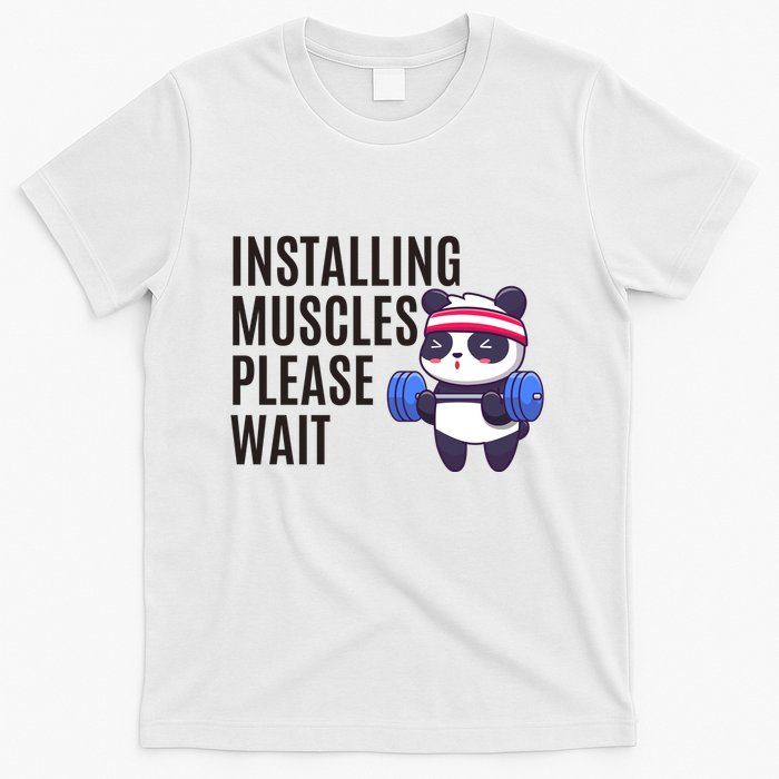 Installing Muscles Please Wait Panda Gym T-Shirt