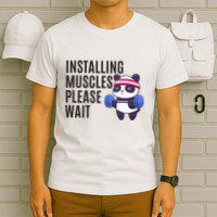 Installing Muscles Please Wait Panda Gym T-Shirt