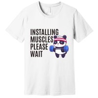 Installing Muscles Please Wait Panda Gym Premium T-Shirt
