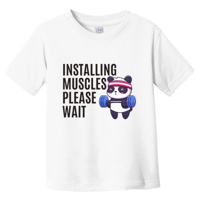 Installing Muscles Please Wait Panda Gym Toddler T-Shirt