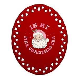 In My Pink Christmas Era Xmas Groovy Santa Holiday Gift Ceramic Oval Ornament