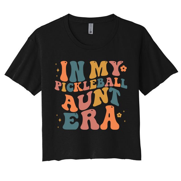 In My Pickleball Aunt Era Funny Groovy S Gift Women's Crop Top Tee