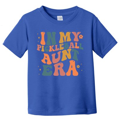 In My Pickleball Aunt Era Funny Groovy S Gift Toddler T-Shirt