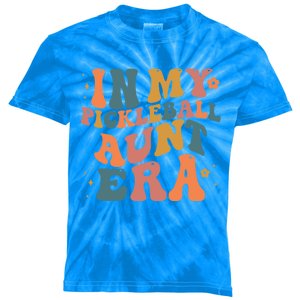 In My Pickleball Aunt Era Funny Groovy S Gift Kids Tie-Dye T-Shirt