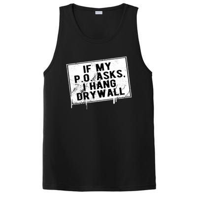 If My P O Asks I Hang Drywall Funny Hilarious Gift PosiCharge Competitor Tank