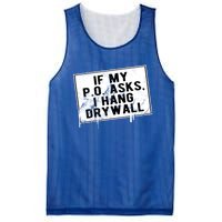 If My P O Asks I Hang Drywall Funny Hilarious Gift Mesh Reversible Basketball Jersey Tank