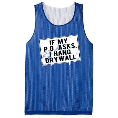 If My P O Asks I Hang Drywall Funny Hilarious Gift Mesh Reversible Basketball Jersey Tank