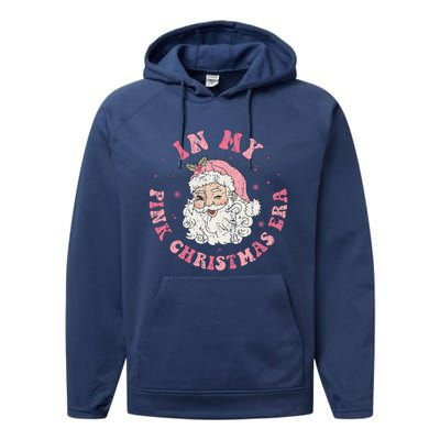 In My Pink Christmas Era Retro Pink Christmas Era Gift Performance Fleece Hoodie