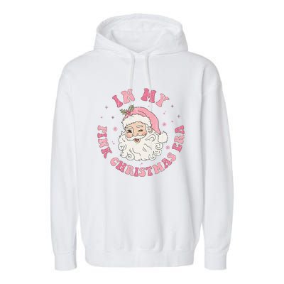 In My Pink Christmas Era Retro Pink Christmas Era Gift Garment-Dyed Fleece Hoodie