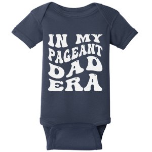 In My Pageant Dad Era Funny Proud Pageant Dad Groovy Baby Bodysuit