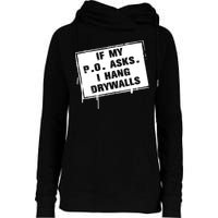 If My PO Asks I Hang Drywall Funny Womens Funnel Neck Pullover Hood