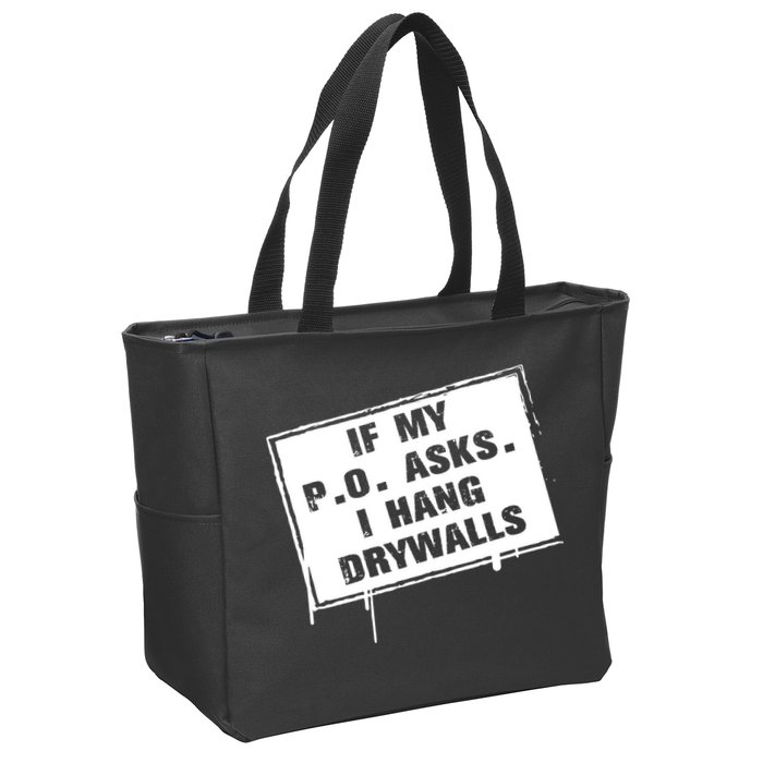 If My PO Asks I Hang Drywall Funny Zip Tote Bag