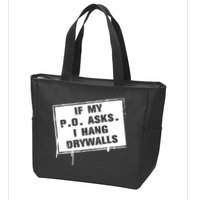 If My PO Asks I Hang Drywall Funny Zip Tote Bag