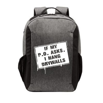 If My PO Asks I Hang Drywall Funny Vector Backpack