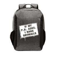 If My PO Asks I Hang Drywall Funny Vector Backpack