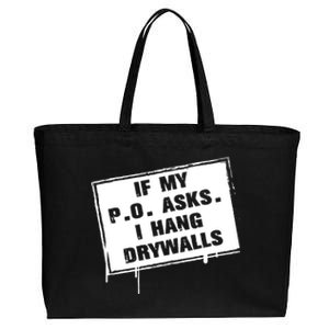 If My PO Asks I Hang Drywall Funny Cotton Canvas Jumbo Tote