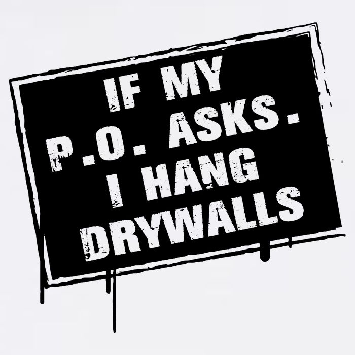 If My PO Asks I Hang Drywall Funny Cool Comfort Performance Bucket Hat
