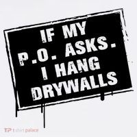 If My PO Asks I Hang Drywall Funny Tall T-Shirt