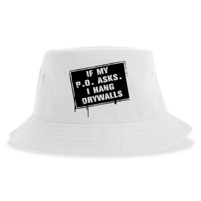 If My PO Asks I Hang Drywall Funny Sustainable Bucket Hat